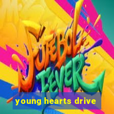 young hearts drive